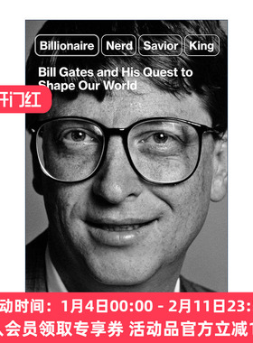 英文原版 Billionaire  Nerd  Savior  King 亿万富翁 书呆子 救世主 国王 比尔·盖茨和他塑造世界的探索 进口英语原版书籍