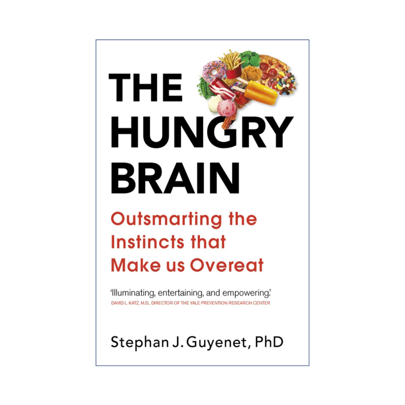 饥饿的大脑  英文原版 The Hungry Brain 如何聪明地战胜驱使我们暴饮暴食的本能 斯蒂芬·J.居耶内特 英文版 进口英语原版书籍