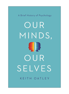 英文原版 Our Minds Our Selves 人类的自我发现之旅 我们为什么需要心理学 Keith Oatley基思·奥特利英文版 进口英语原版书籍
