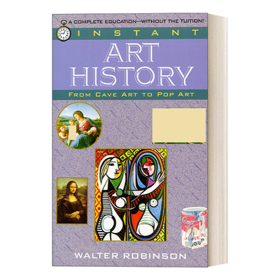 即时艺术史 英文原版 Instant Art History 从洞穴艺术到波普艺术 工具书 Walter Robinson 英文版 进口英语原版书籍