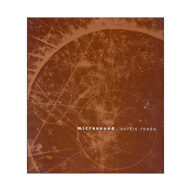 微声 英文原版 Microsound The MIT Press 声学 电子音乐创作 加州大学音乐系副教授Curtis Roads 英文版 进口英语原版书籍