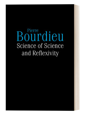 科学的科学和反身性 英文原版 Science of Science and Reflexivity  反思社会学导论姊妹篇 Pierre Bourdieu 英文版 进口书籍