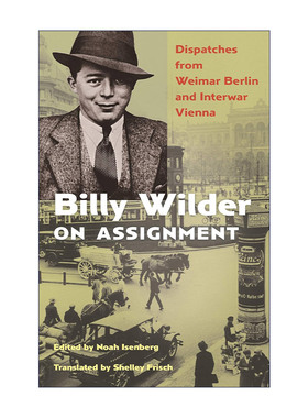 英文原版 Billy Wilder on Assignment 比利·怀尔德的任务 魏玛柏林和维也纳的派遣 电影艺术传记 精装 英文版 进口英语原版书籍