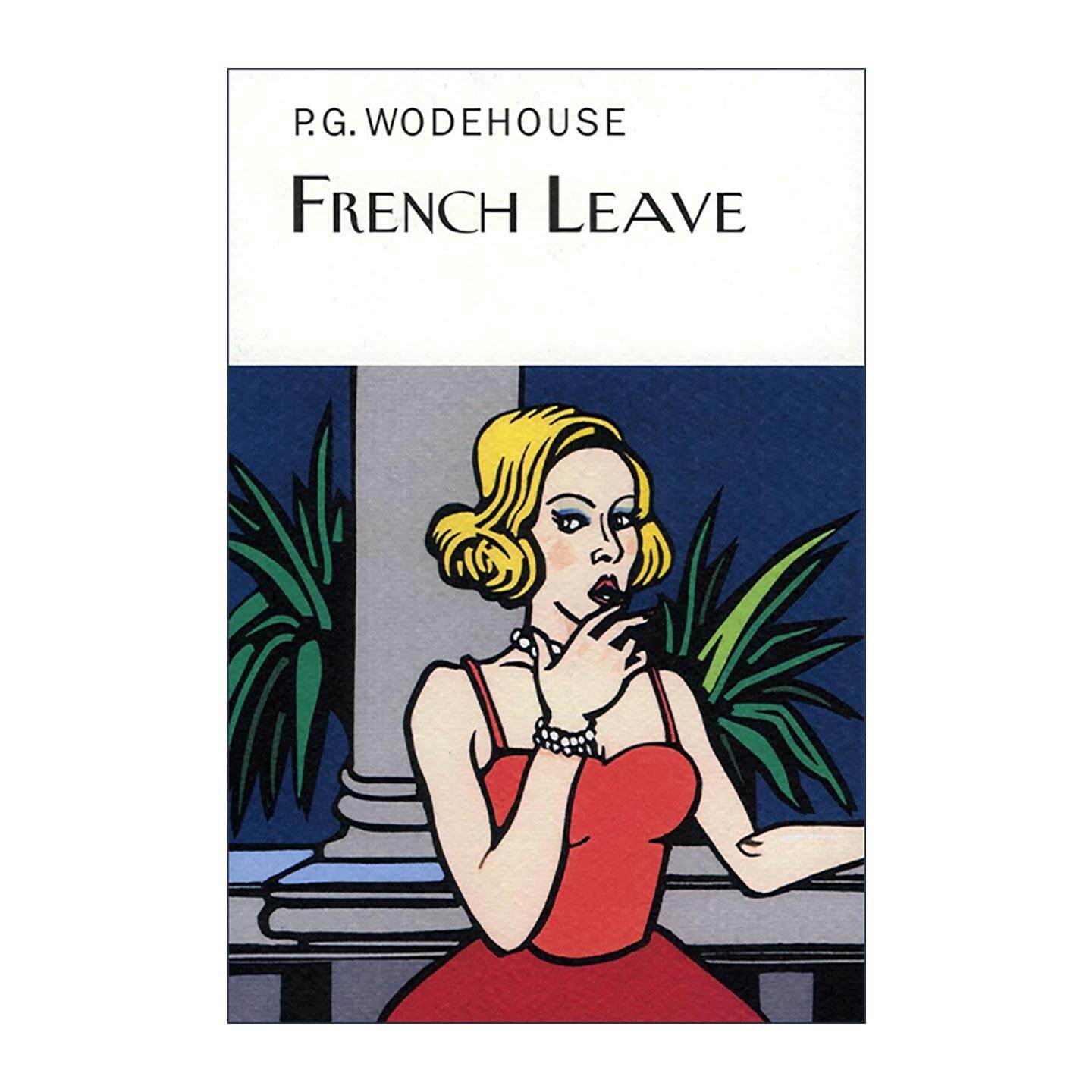 英文原版 French Leave 不告而别 P.G.伍德豪斯长篇幽默小说 Everyman精装收藏版 英文版 进口英语原版书籍