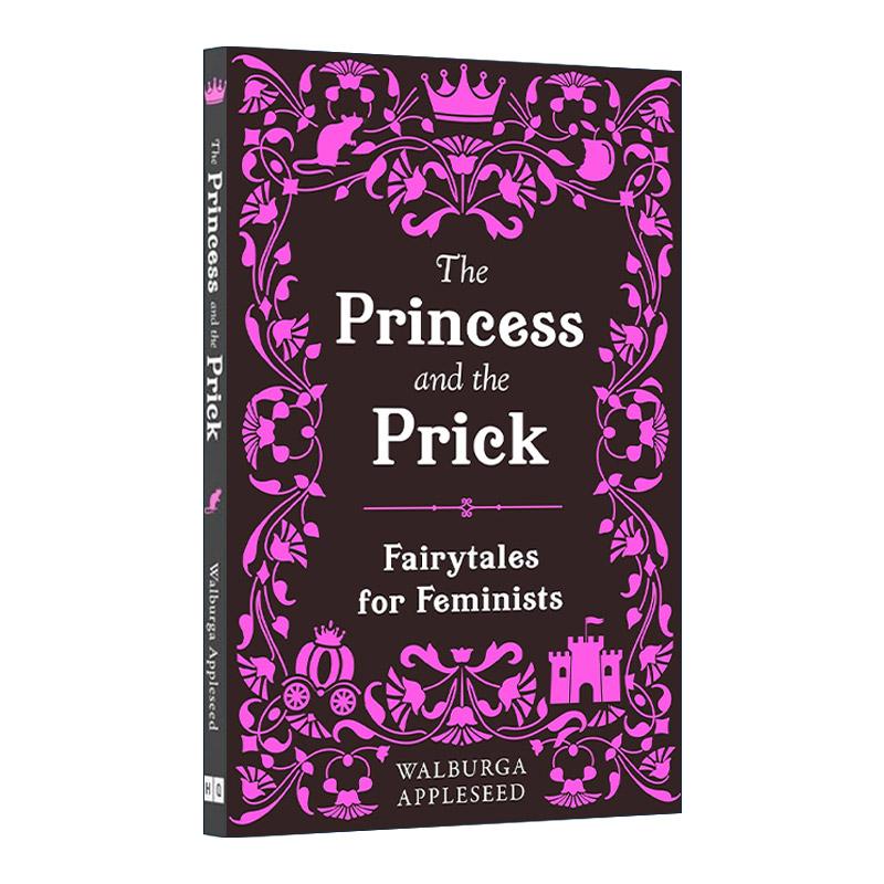 英文原版 The Princess and the Prick 公主与刺头 打破童话的女权新解 Walburga Appleseed 英文版 进口英语原版书籍