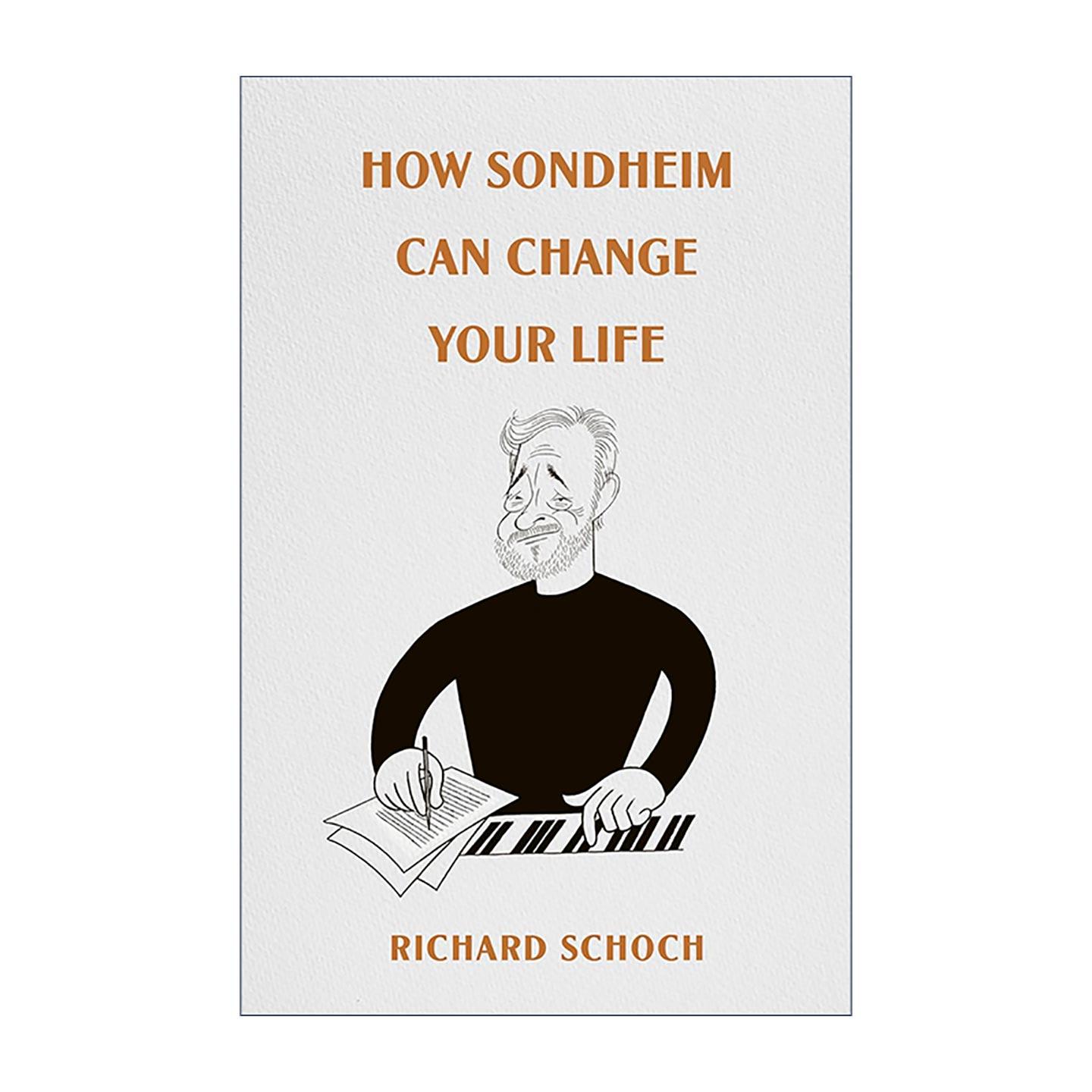 英文原版 How Sondheim Can Change Your Life 桑德海姆如何改变你的生活 精装 音乐剧大师史蒂芬·桑德海姆的音乐哲学 英文版