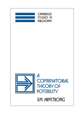 可能性的组合理论  英文原版 A Combinatorial Theory of Possibility D. M. Armstrong 剑桥哲学研究系列 英文版 进口英语原版书