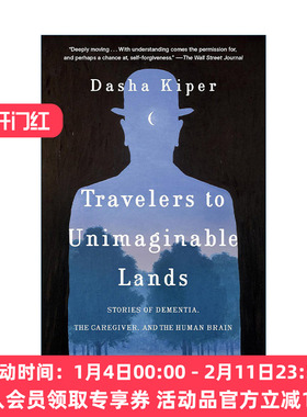 英文原版 Travelers to Unimaginable Lands 难以想象土地上的旅行者 痴呆症 照顾者和人类大脑的故事 阿尔茨海默症 Dasha Kiper
