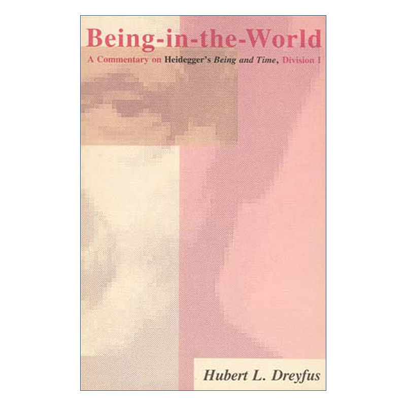 在世 英文原版 Being-in-the-World 评海德格尔的存在与时间第一篇 哲学 Hubert L. Dreyfus 英文版 进口英语原版书籍