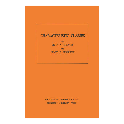 现货 示性类  英文原版 Characteristic Classes AM-76 John Milnor约翰·米尔诺 英文版 进口英语原版书籍