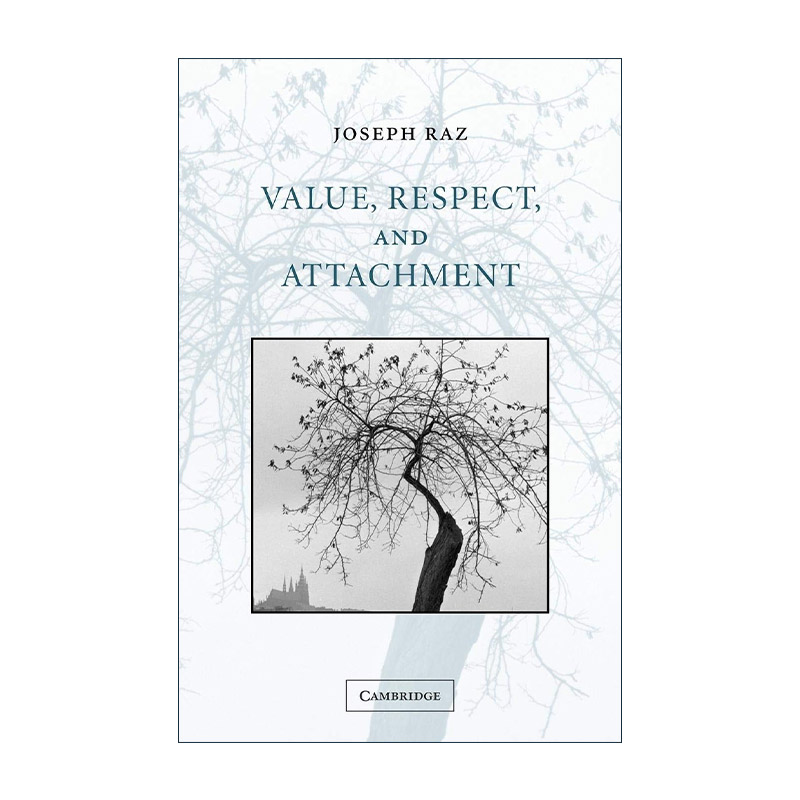英文原版 Value Respect and Attachment 价值 尊重和依系 约瑟夫?拉兹 剑桥大学西利演讲系列 英文版 进口英语原版书籍