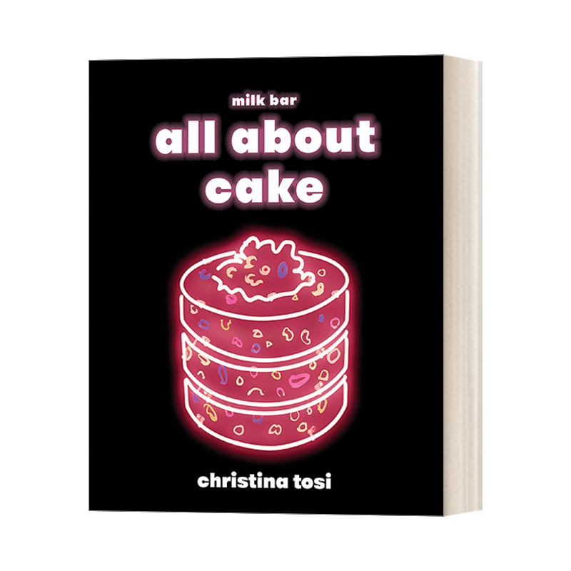 英文原版 All About Cake 蛋糕烘焙手册 甜品食谱 “美食界奥斯卡”詹姆斯比尔德奖得主Christina Tosi 英文版 进口英语原版书籍