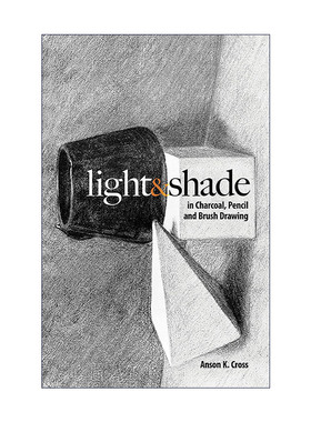 英文原版 Light and Shade in Charcoal  Pencil and Brush Drawing 木炭 铅笔和毛笔绘画中的光和影 英文版 进口英语原版书籍