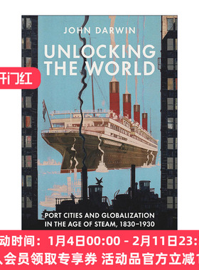 英文原版 Unlocking the World 解锁世界 从口岸城市看蒸汽世纪与全球化1830-1930 英文版 进口英语原版书籍
