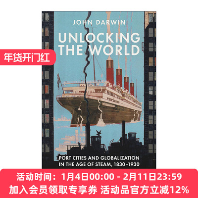 英文原版 Unlocking the World 解锁世界 从口岸城市看蒸汽世纪与全球化1830-1930 英文版 进口英语原版书籍