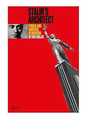 英文原版 Stalin's Architect Power and Survival in Moscow 斯大林式建筑 莫斯科的权利与生存 乌克兰建筑师Boris Iofan 精装