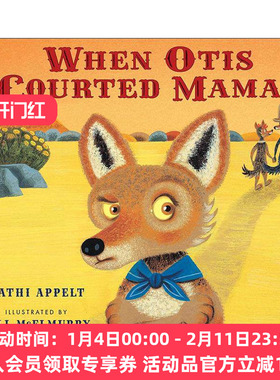 英文原版 When Otis Courted Mama 我爸爸奥利 精装图画书 纽伯瑞奖 铅笔文学奖 美国国家图书青少年文学奖得主Kathi Appelt英文版