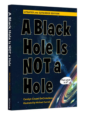 黑洞不是洞 英文原版 A Black Hole is Not a Hole 更新插图版 Carolyn DeCristofano 儿童科普读物 STEM 宇宙 英文版 进口英书籍