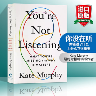 为什么它很重要 英文原版 Listening 你没在听 Kate 进口原版 英文版 You 英语书籍 Not Murphy 你错过了什么