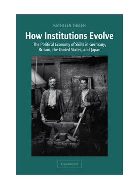 制度是如何演化的  英文原版 How Institutions Evolve 德国、英国、美国和日本的技能政治经济学 凯瑟琳·西伦 英文版 进口书籍