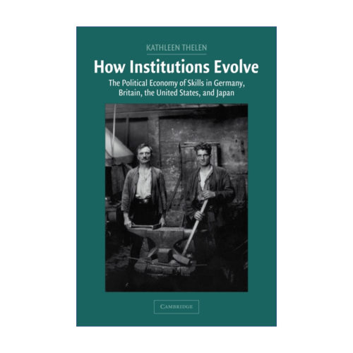 制度是如何演化的  英文原版 How Institutions Evolve 德国、英国、美国和日本的技能政治经济学 凯瑟琳·西伦 英文版 进口书籍
