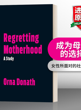 成为母亲的选择 英文原版 Regretting Motherhood A Study 后悔当妈妈 后悔生育 英文版 进口英语原版书籍