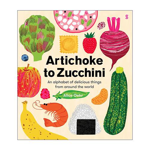 英文原版 Artichoke to Zucchini 从洋蓟到节瓜 全球各地食材的字母书 精装儿童美食启蒙绘本 Alice Oehr 英文版 进口英语原版书籍