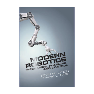 现代机器人学  英文原版 Modern Robotics 机构、规划与控制 Kevin M. Lynch 精装 英文版 进口英语原版书籍