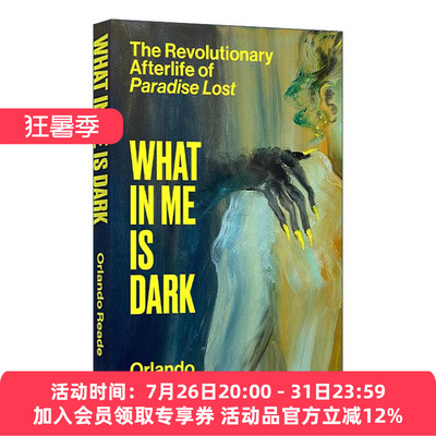 英文原版 What In Me Is Dark 我内心的黑暗 失乐园的革命来世 弥尔顿史诗文学批评 Orlando Reade 精装 英文版 进口英语原版书籍