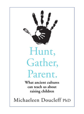 自然教养  英文原版 Hunt Gather Parent 原始文化带给我们的育儿启示 英文版 进口英语原版书籍