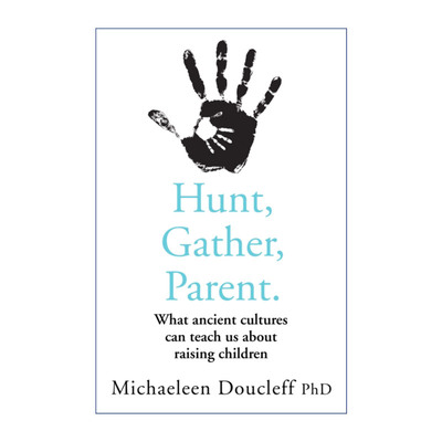 自然教养  英文原版 Hunt Gather Parent 原始文化带给我们的育儿启示 英文版 进口英语原版书籍