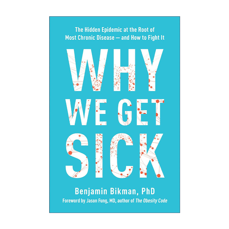 英文原版 Why We Get Sick 人为什么会生病 从根源上逆转慢病与衰老的科学革命 Benjamin Bikman 精装 英文版 进口英语原版书籍