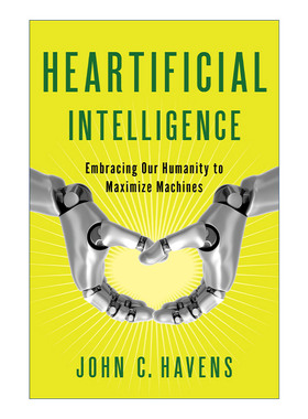 失控的未来  英文原版 Heartificial Intelligence 拥抱人性 人工智能 John C. Havens 英文版 进口英语原版书籍