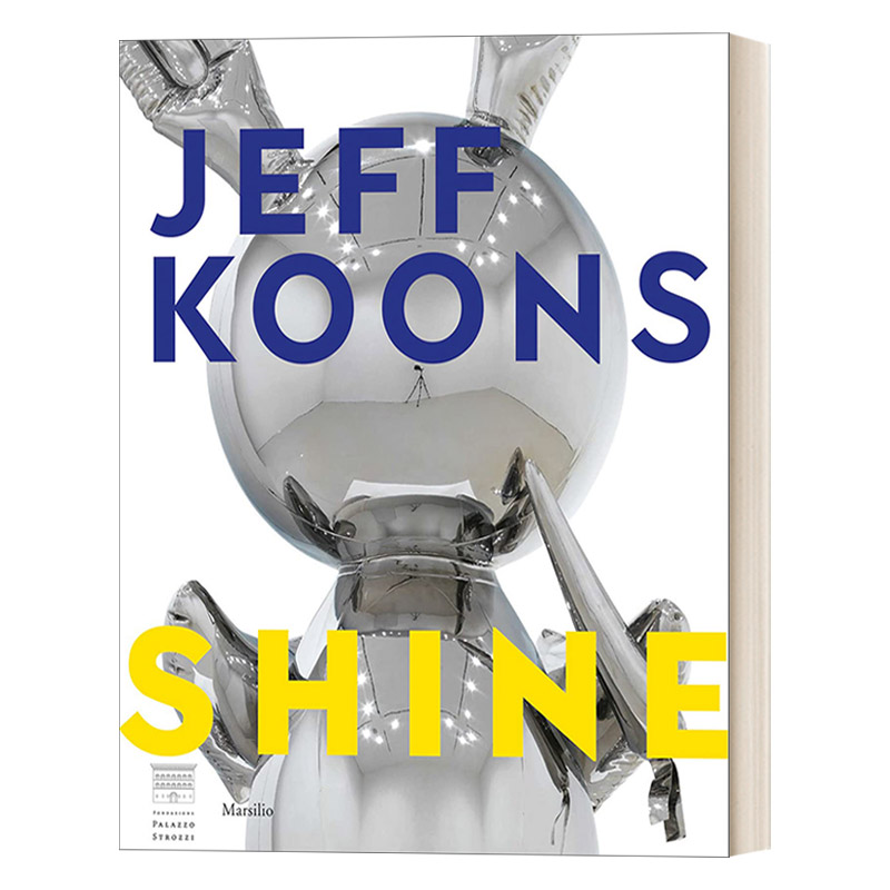美国当代著名的波普艺术家 英文原版 Jeff Koons Shine 杰夫 昆斯 精装艺术图册 英文版 进口英语原版书籍