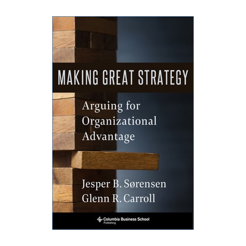 制定伟大战略 英文原版 Making Great Strategy 争夺组织优势 斯坦福大学商学院教授Glenn R. Carroll 精装 英文版 进口英语书籍