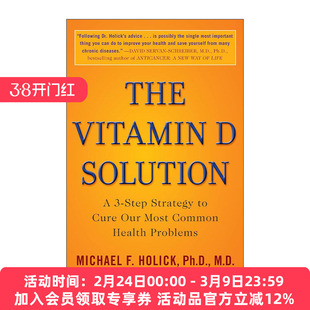 维生素D解决方案 英文原版 The Vitamin D Solution 治疗我们常见健康问题的三步策略 波士顿大学医学教授Michael F. Holick