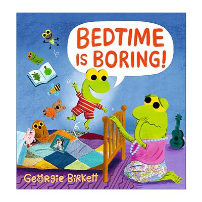 英文原版 Bedtime Is Boring 无聊的睡前时光 儿童故事绘本精装 Cheery Street系列 英文版 进口英语原版书籍