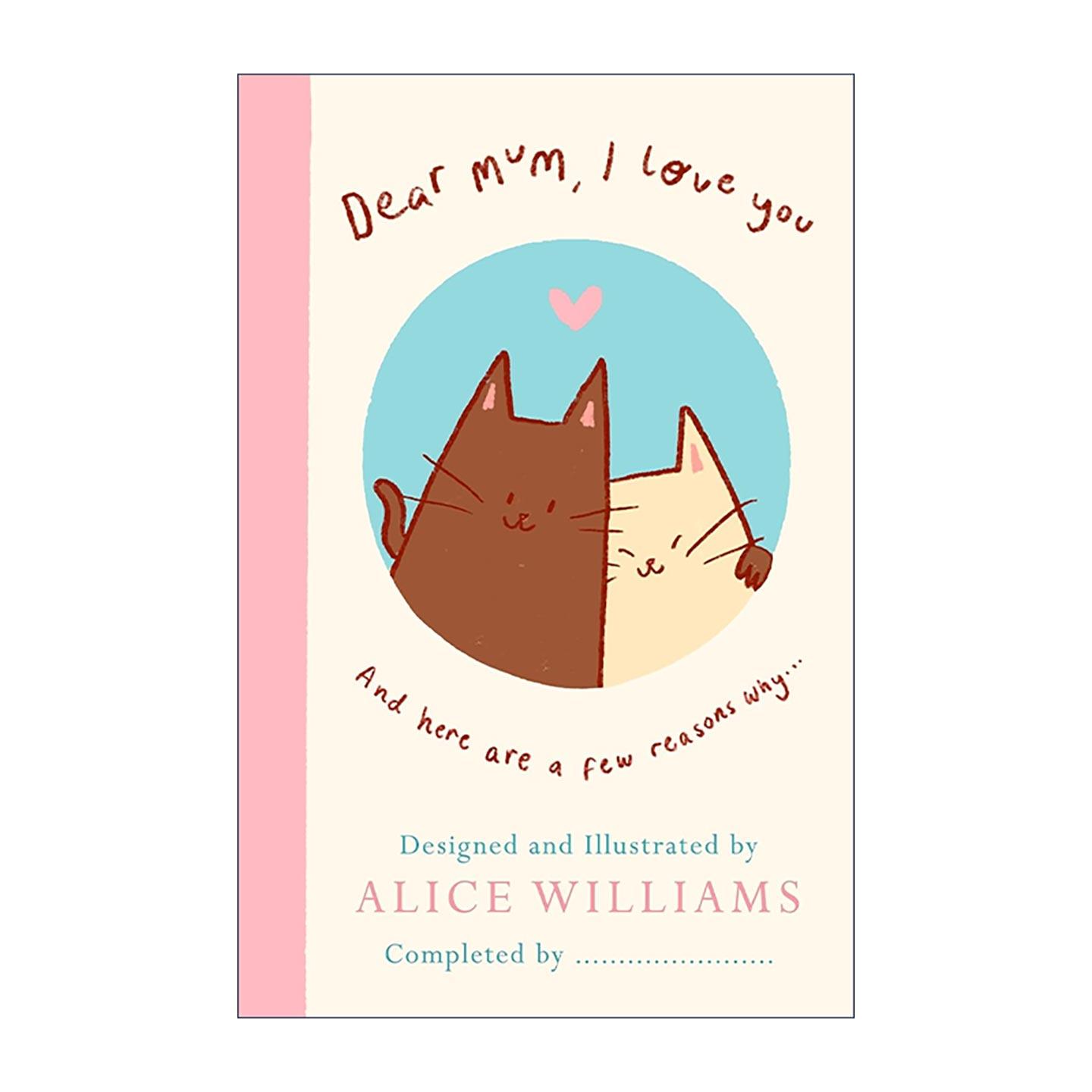 英文原版 Dear Mum I Love You… 亲爱的妈妈,我爱你 精装礼品书 温情语录 母爱主题 英文版 进口英语原版书籍