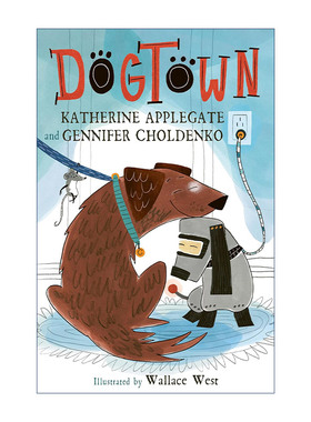 英文原版 Dogtown 狗镇 友谊主题儿童小说 许愿树作者 纽伯瑞金奖得主Katherine Applegate 英文版 进口英语原版书籍