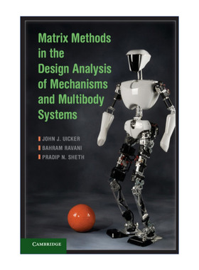 用矩阵方法对机械与多体系统进行设计  英文原版 Matrix Methods in the Design Analysis of Mechanisms and Multibody Systems