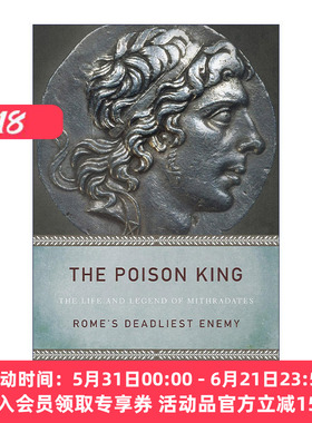 英文原版 The Poison King 毒王 米特拉达梯的生平与传说 罗马的致命敌人 历史传记 Adrienne Mayor 英文版 进口英语原版书籍