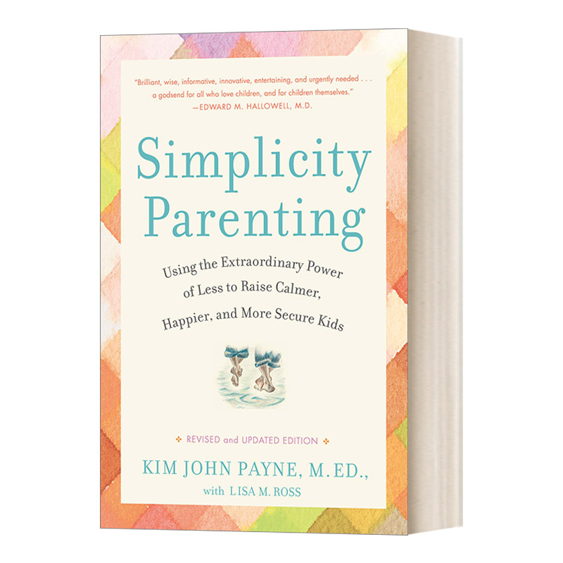 简单养育 英文原版 Simplicity Parenting 用“少”的非凡力量培养更冷静 更快乐 更安全的孩子 Kim John Payne 英文版 进口书籍