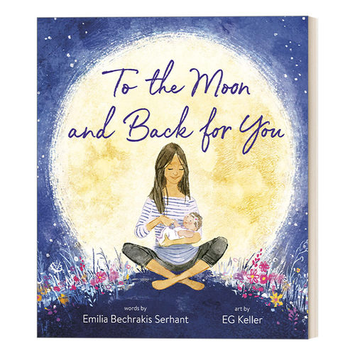 英文原版 To the Moon and Back for You 去月球，然后为你回来 儿童绘本 纸板书 Emilia Bechrakis Serhant 英文版 进口英语书籍