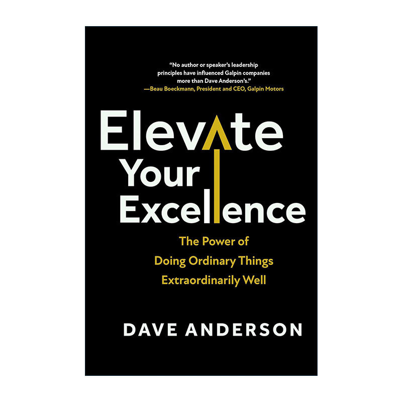 英文原版 Elevate Your Excellence 提升你的卓越 把平凡事情做得非凡出色的力量 时间管理 自我提升 Dave Anderson 精装 英文版