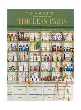 英文原版 Timeless Paris Ateliers Emporiums Savoir Faire 永恒巴黎 工作室 杂货店 匠心工艺 法国小众手工工作室介绍 精装