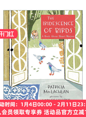 英文原版 The Iridescence of Birds彩虹鸟 画家马蒂斯的色彩童年 精装图画书 纽伯瑞奖作者Patricia MacLachlan 进口英语原版书籍