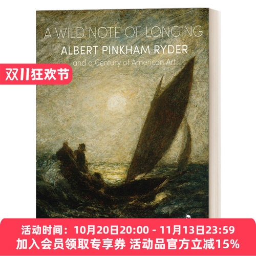 英文原版 A Wild Note of Longing渴望狂野音符 美国现代主义艺术家Albert Pinkham Ryder 色调主义浪漫主义象征主义 英文版进口书