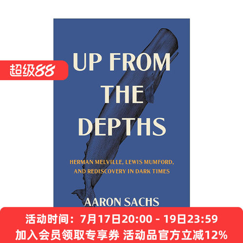 英文原版 Up from the Depths 来自深渊 赫尔曼·梅尔维尔 刘易斯·芒福德和黑暗时代的重新发现 Aaron Sachs 精装 进口英语书籍
