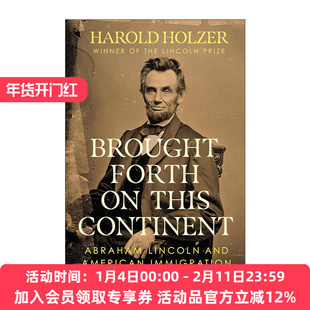 英文原版 Brought Forth on This Continent 在这片大陆上诞生 亚伯拉罕 林肯和美国移民 传记 精装 英文版 进口英语原版书籍