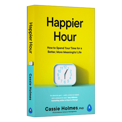 英文原版 Happier Hour 时间贫困 如何利用时间 决定了我们是谁 凯茜·霍姆斯 英文版 进口英语原版书籍